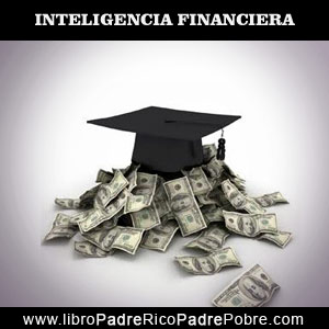 La inteligencia financiera, según Kiyosaki.