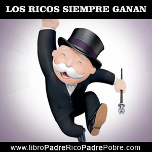 Los ricos siempre ganan. Por Robert Kiyosaki.