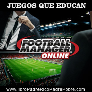 Juegos que educan financieramente: Footbal Manager.