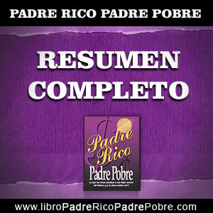 → RESUMEN COMPLETO DE PADRE RICO PADRE POBRE | PADRE RICO PADRE POBRE, DE  ROBERT KIYOSAKI